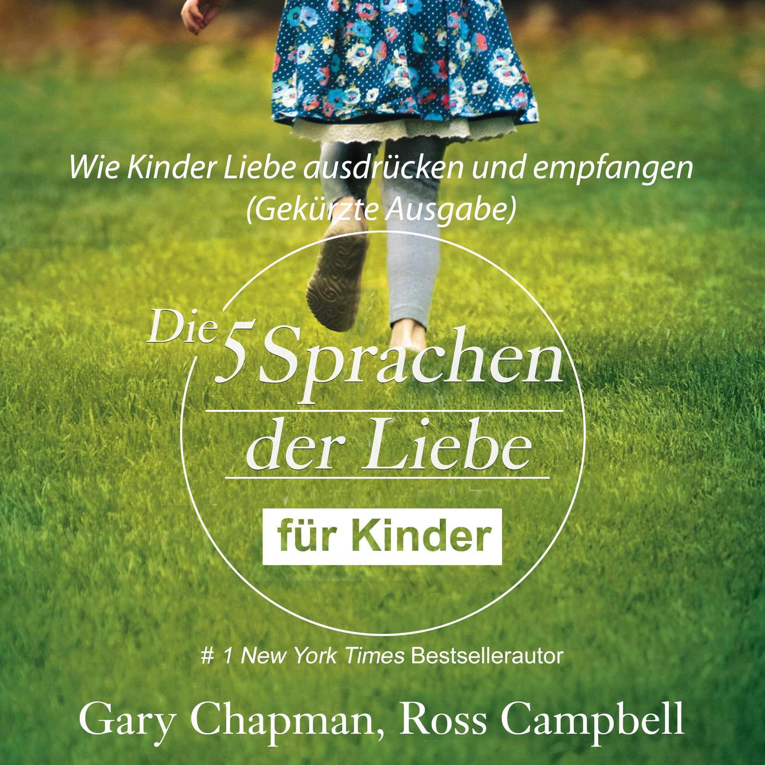 Die fünf Sprachen der Liebe für Kinder (abridged) (Abridged): Wie Kinder Liebe ausdrücken und empfangen Audiobook, by Gary Chapman
