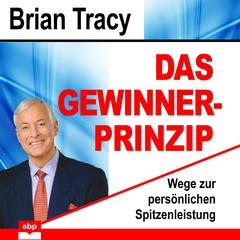 Das Gewinner-Prinzip: Wege zur persönlichen Spitzenleistung Audiobook, by Brian Tracy