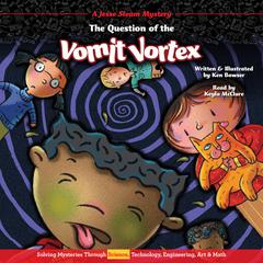 The Question of the Vomit Vortex: A Jesse Steam Mystery Solved through Science Audiobook, by Ken Bowser