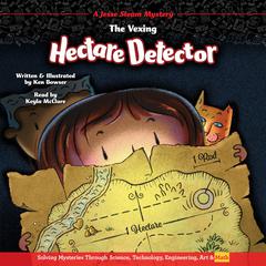 The Vexing Hectare Detector: A Jesse Steam Mystery Solved through Math Audiobook, by Ken Bowser