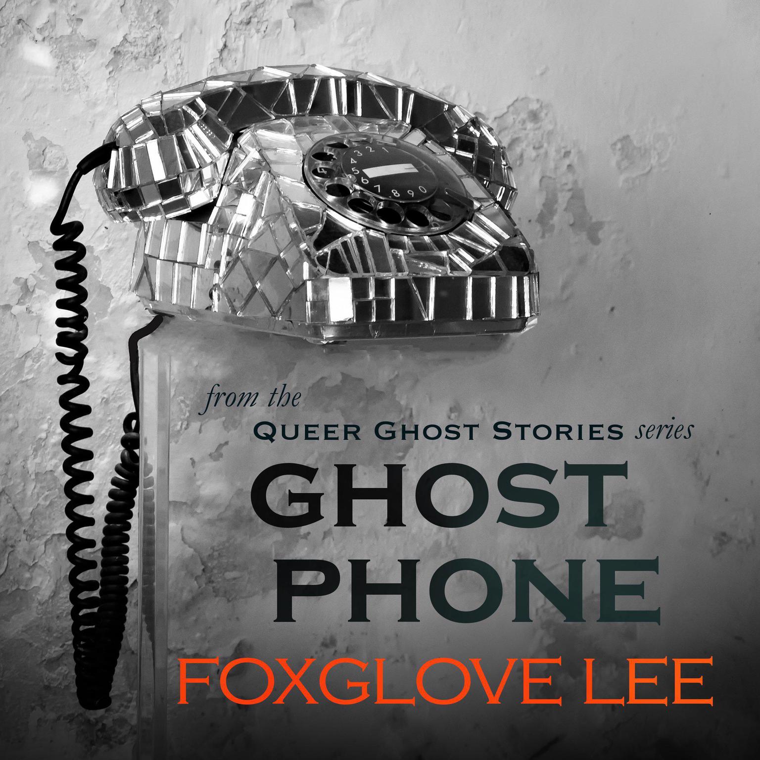 Ghost Phone: from the Queer Ghost Stories series Audiobook, by Foxglove Lee
