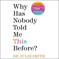 Why Has Nobody Told Me This Before? Audiobook, by Julie Smith