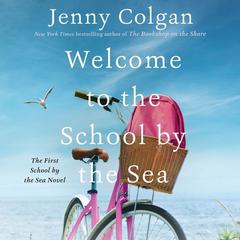 Welcome to the School by the Sea: The First School by the Sea Novel Audiobook, by Jenny Colgan