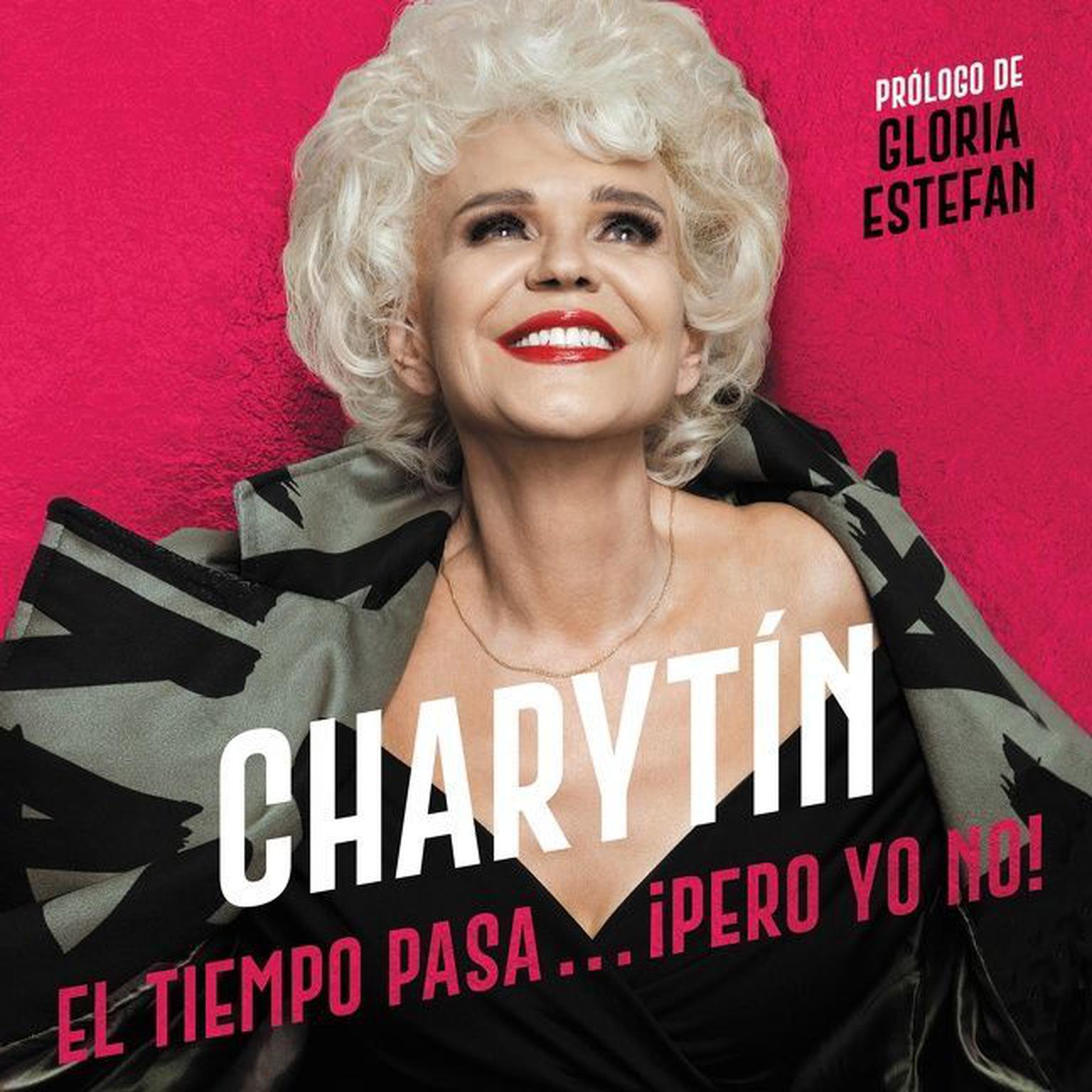 CHARYTÍN (Spanish edition): El tiempo pasa. . . ¡pero yo no! Audiobook, by Charytin Goyco