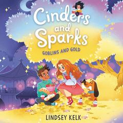 Cinders and Sparks #3: Goblins and Gold Audiobook, by Lindsey Kelk