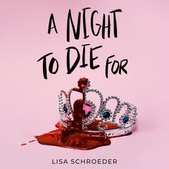 A Night to Die For Audiobook, by Lisa Schroeder
