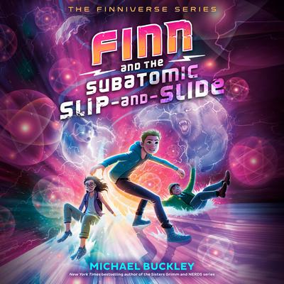 Finn and the Subatomic Slip-and-Slide Audiobook, by Michael Buckley