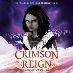 Crimson Reign Audiobook, by Amélie Wen Zhao