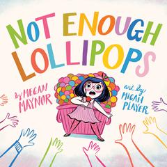 Not Enough Lollipops Audiobook, by Megan Maynor
