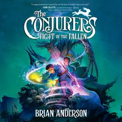 The Conjurers #3: Fight of the Fallen Audiobook, by Brian  Anderson