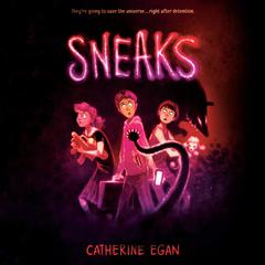 Sneaks Audiobook, by Catherine Egan