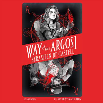 Way of the Argosi Audiobook, by Sebastien de Castell