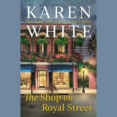 The Shop on Royal Street Audiobook, by Karen White