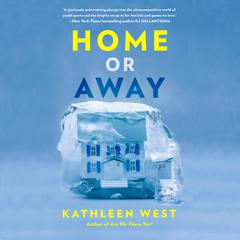 Home or Away Audiobook, by Kathleen West