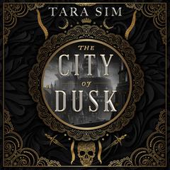 The City of Dusk Audiobook, by Tara Sim