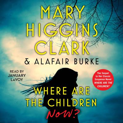 Where Are the Children Now? Audiobook, by 