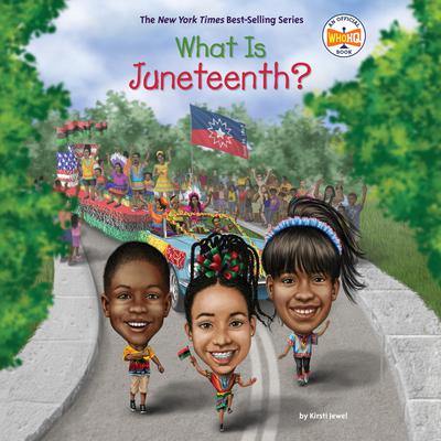 What Is Juneteenth? Audiobook, by Kirsti Jewel