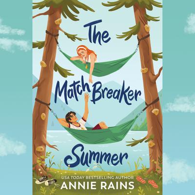 The Matchbreaker Summer Audiobook, by Annie Rains