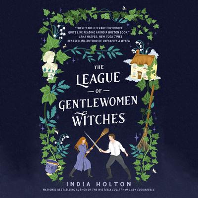 The League of Gentlewomen Witches Audiobook, by India Holton