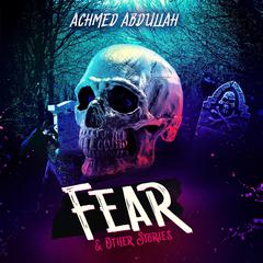 Fear and Other Stories Audiobook, by Achmed Abdullah