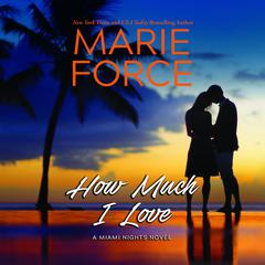 How Much I Love Audiobook, by Marie Force
