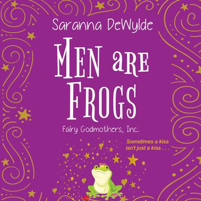Men Are Frogs Audiobook, by Saranna DeWylde