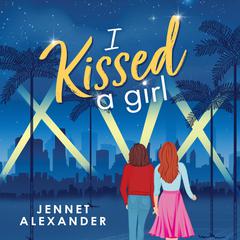 I Kissed a Girl Audiobook, by Jennet Alexander
