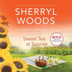 Sweet Tea at Sunrise Audiobook, by Sherryl Woods