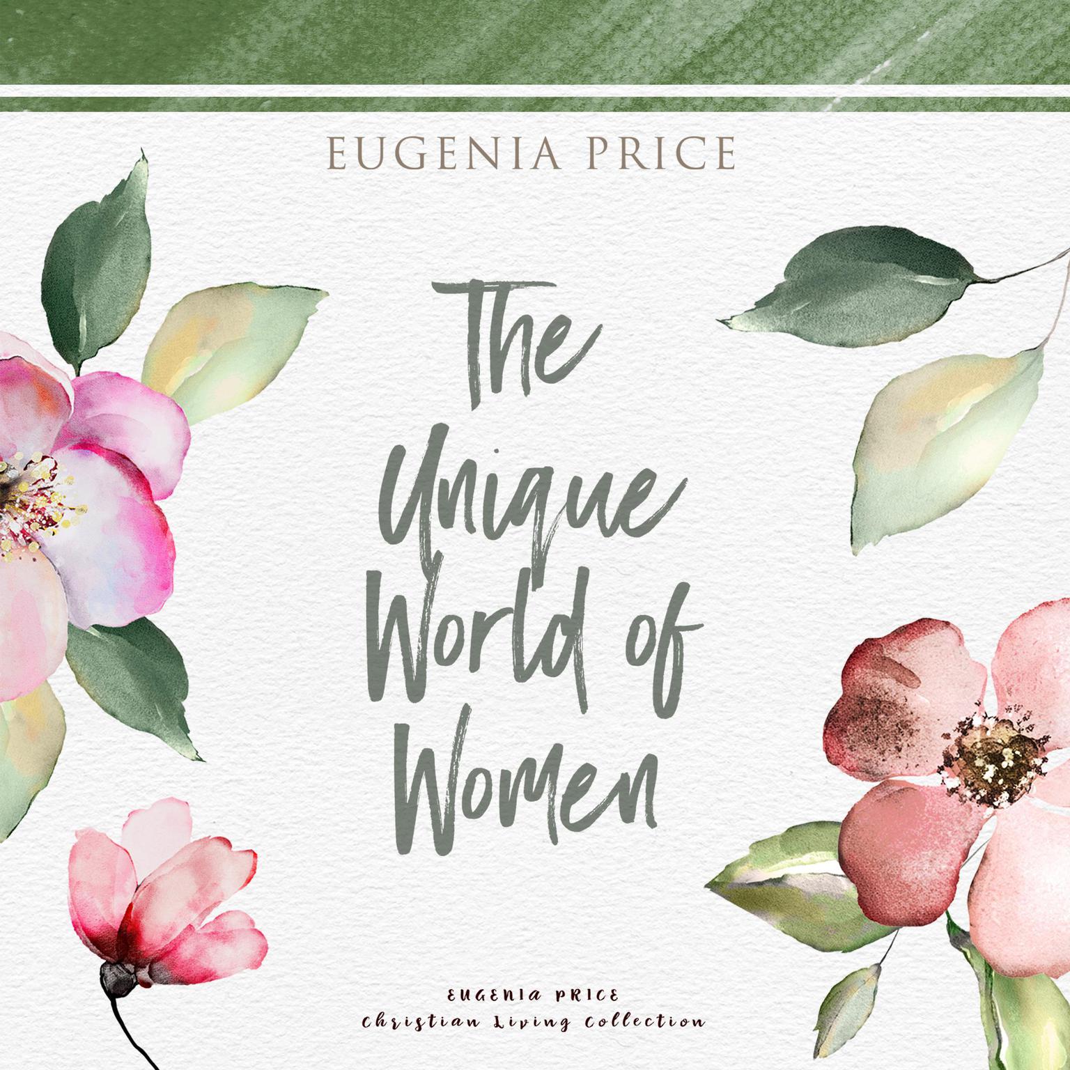 The Unique World of Women Audiobook, by Eugenia Price