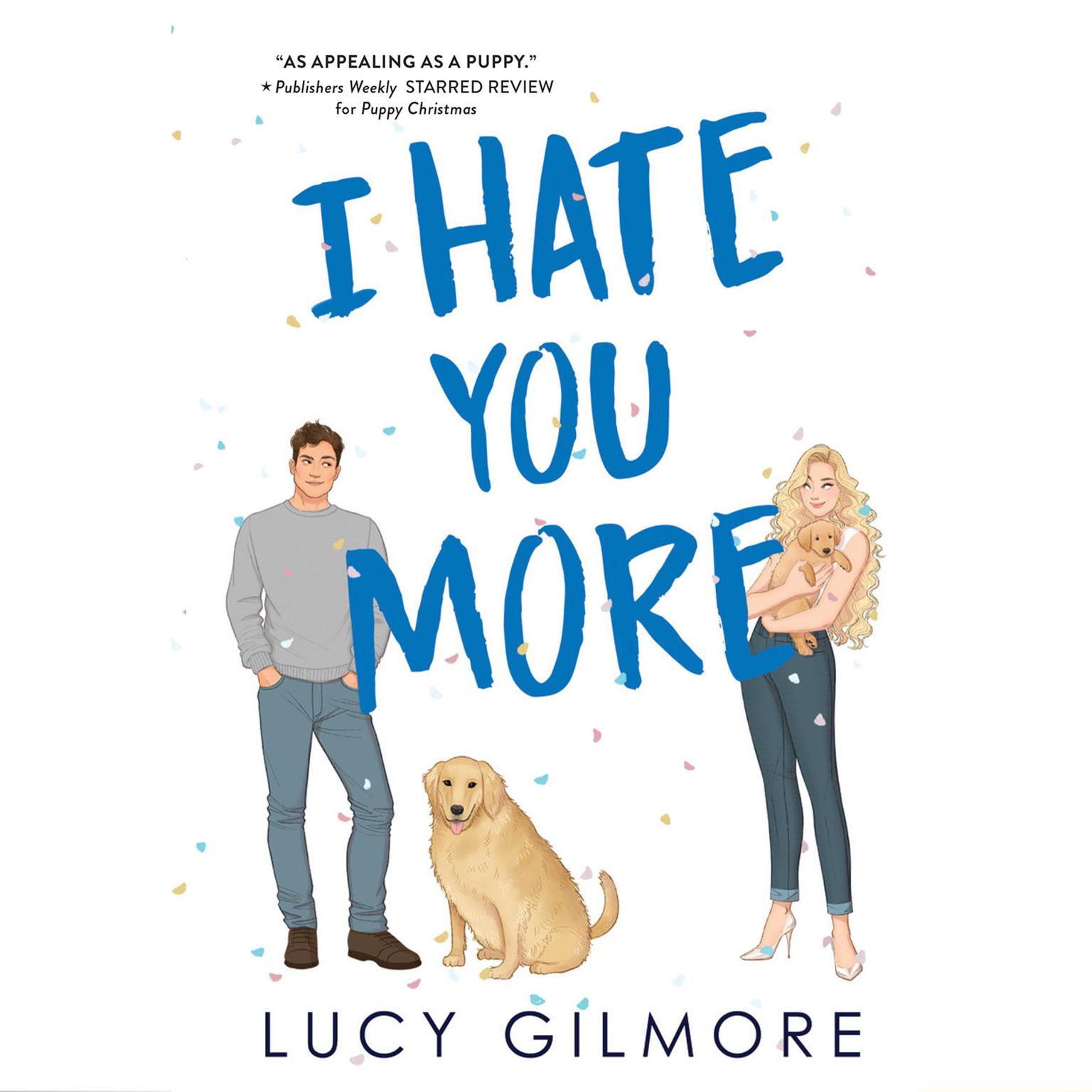 I Hate You More Audiobook, by Lucy Gilmore
