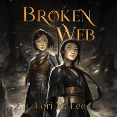 Broken Web Audiobook, by Lori M. Lee