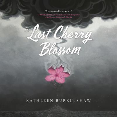 The Last Cherry Blossom Audiobook, by Kathleen Burkinshaw