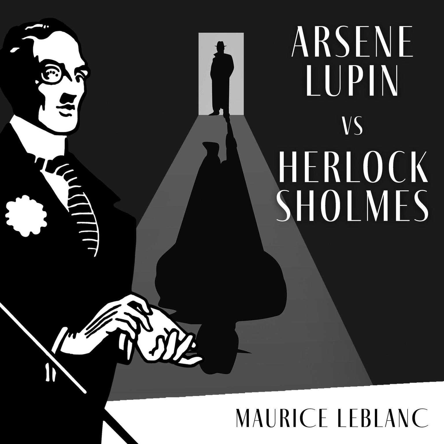 Arsène Lupin Versus Herlock Sholmes Audiobook, by Maurice Leblanc