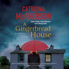 A Gingerbread House Audiobook, by Catriona McPherson