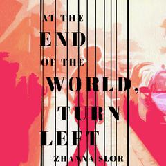 At the End of the World, Turn Left Audiobook, by Zhanna Slor