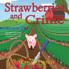 Strawberries and Crime Audiobook, by Elle Brooke White