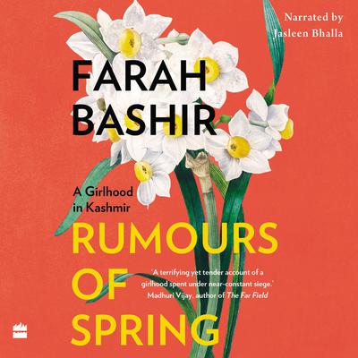 Rumours of Spring: A Girlhood in Kashmir Audiobook, by Farah Bashir