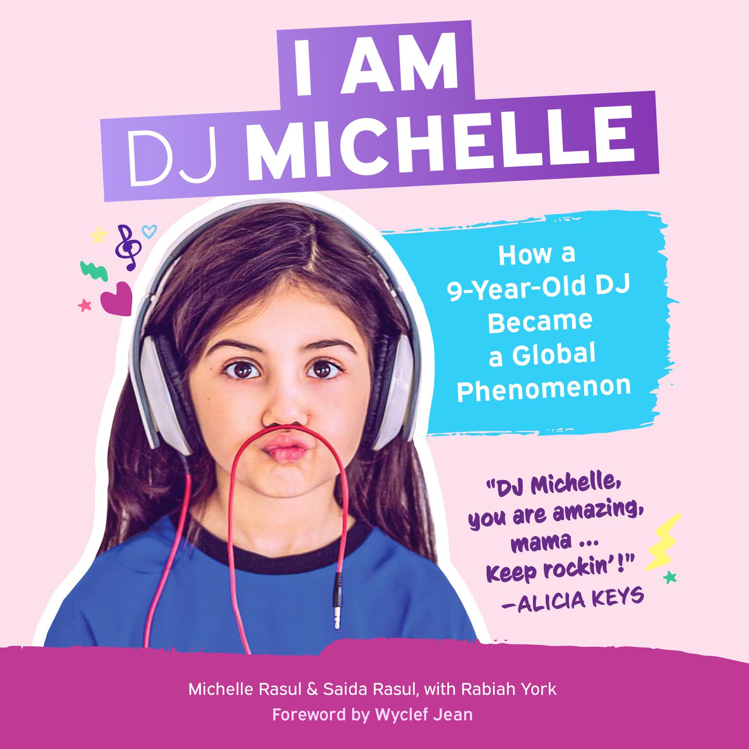 I Am DJ Michelle: How a Nine-Year-Old DJ Became a Global Phenomenon Audiobook, by Michelle Rasul 