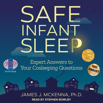 Safe Infant Sleep: Expert Answers to Your Cosleeping Questions Audiobook, by James J. McKenna