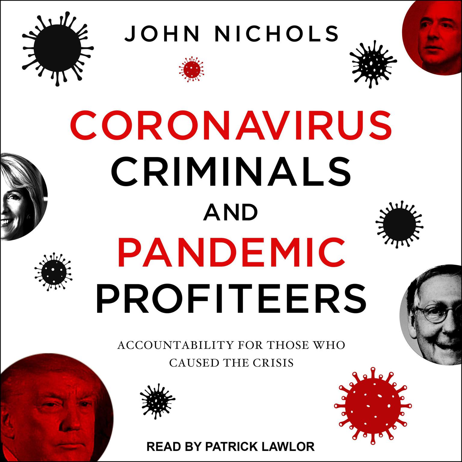 Coronavirus Criminals and Pandemic Profiteers: Accountability for Those Who Caused the Crisis Audiobook, by John Nichols