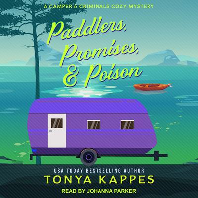 Paddlers, Promises, & Poison Audiobook, by Tonya Kappes