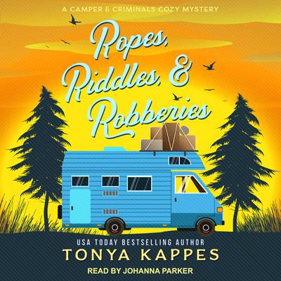 Ropes, Riddles, & Robberies Audiobook, by Tonya Kappes
