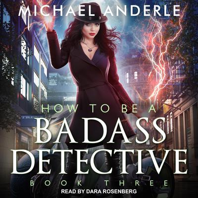 How To Be a Badass Detective III Audiobook, by Michael Anderle