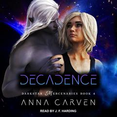 Decadence Audiobook, by Anna Carven