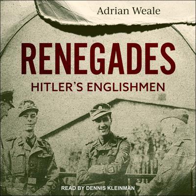 Renegades: Hitlers Englishmen Audiobook, by Adrian Weale