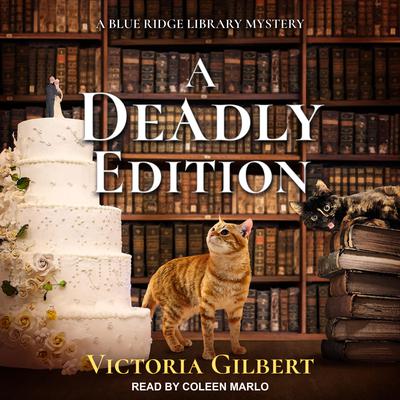 A Deadly Edition: A Blue Ridge Library Mystery Audiobook, by Victoria Gilbert