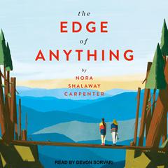 The Edge of Anything Audiobook, by Nora Shalaway Carpenter