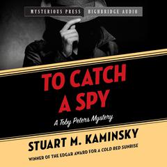To Catch a Spy Audiobook, by Stuart M. Kaminsky