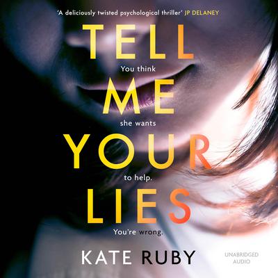 Tell Me Your Lies: The must-read psychological thriller in the Richard & Judy Book Club! Audiobook, by Kate Ruby