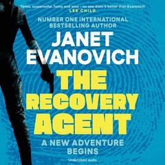 The Recovery Agent: A New Adventure Begins Audiobook, by Janet Evanovich